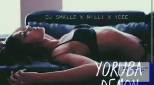 DJ Smallz - Yoruba Demon ft. Milli & Ycee